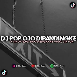 DJ POP OJO DI BANDINGKE X SIKOK BAGI DUO NENGKANEE VIRAL TIKTOK
