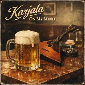 Karjala On My Mind