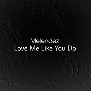 Love Me Like You Do (Original Mix)