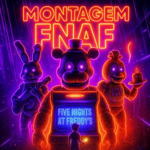 MONTAGEM FNAF