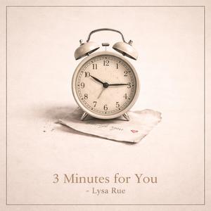 3 Minutes for You