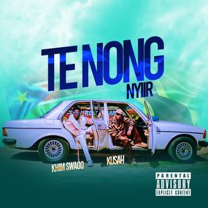 Te Nong Nyiir (feat. Kusah)