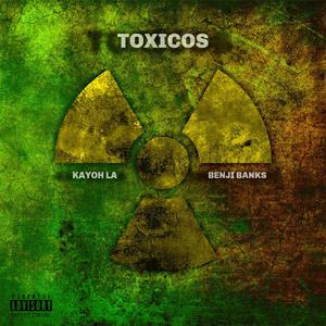 Toxicos (feat. Benji Bank$)