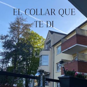 El Collar Que Te Di
