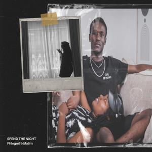 SPEND THE NIGHT (feat. Malim)