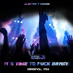 It's Time to **** Brains