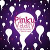 Pinku Vaaty - All That She Wants