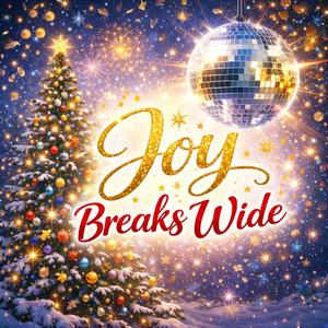 Joy Breaks Wide