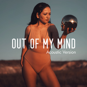 Out of My Mind (Acoustic Version)