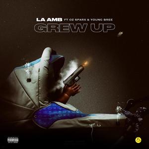 Grew Up (feat. Oz Sparx & Young Bree)