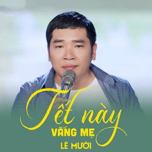 Tết Này Vắng Mẹ