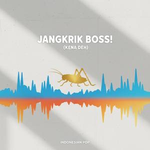 Jangkrik Boss!