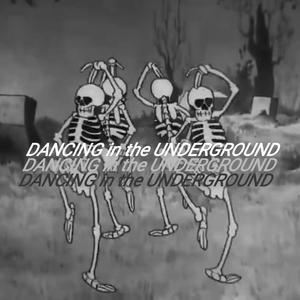 Dancing in the Underground
