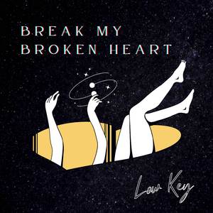 Break My Broken Heart