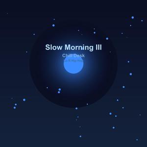 Slow Morning III