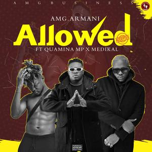 Allowed (feat. Medikal & Quamina MP)