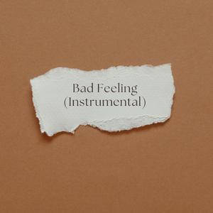 Bad Feeling (Instrumental) (feat. Tulenkey & Beeztrap KOTM)