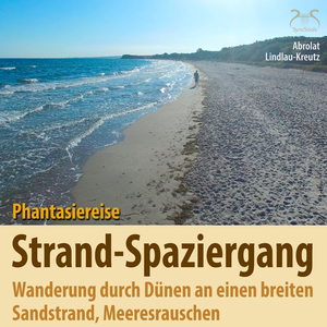 Strandspaziergang: Phantasiereise über Dünen ans Meer, Naturgeräusche, männl. Stimme, Teil 11