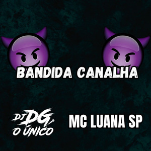 BANDIDA CANALHA
