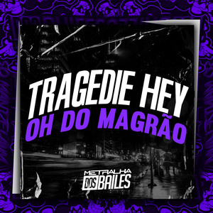 Tragedie Hey Oh do Magrão