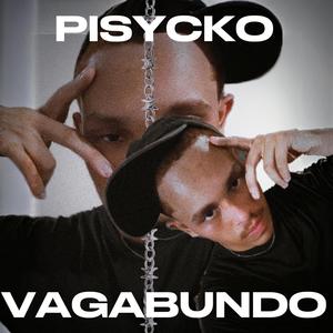 PISYCKO VAGABUNDO