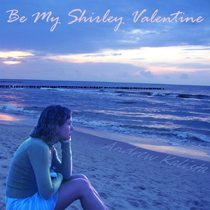 Be My Shirley Valentine