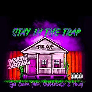 Stay In The Trap (feat. Yekim & KobkHuncho2x)