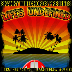 Life's Undefined (feat. E.N Young, Aaron Borowitz & J. Rips)