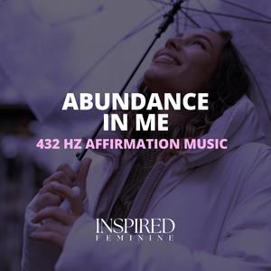 Abundance In Me | 432 Hz Affirmation Song