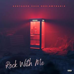 ROCK WITH ME (feat. SHEISMYOASIS)