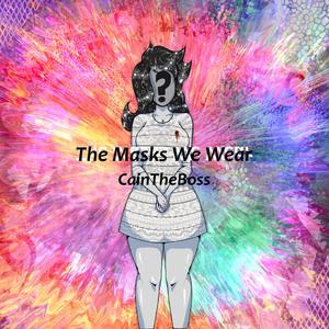 The Masks We Wear