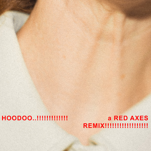 Hoodoo..!! (Red Axes Remix - Club Edit)
