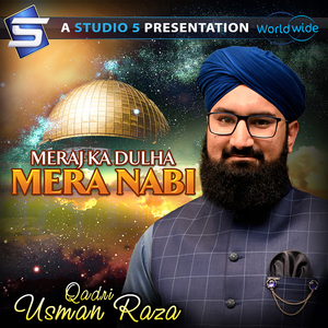 Meraj Ka Dulha Mera Nabi