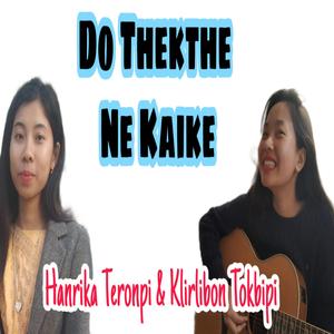 Do Thekthe Ne Kaike