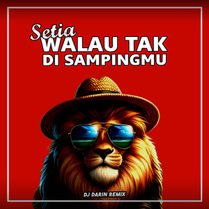 Setia Walau Tak Di Sampingmu