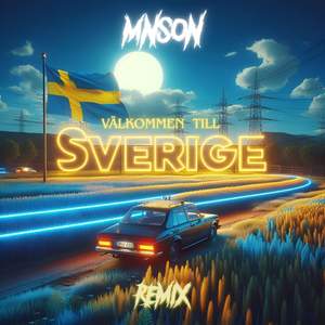 Välkommen Till Sverige (Mnson Remix)