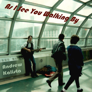 As I See You Walking By