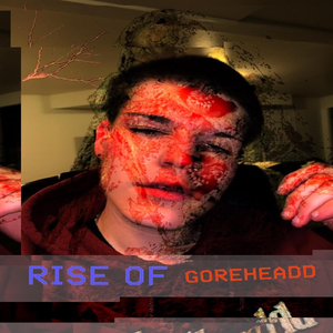 Rise of Goreheadd
