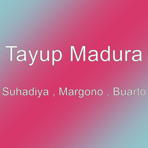 Suhadiya , Margono , Buarto