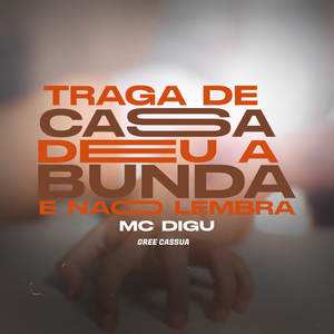 Traga de Casa Deu a Bunda e Não Lembra (feat. DJ KR3)