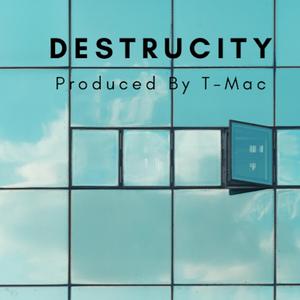 Destrucity Produced By T-Mac (Special Version)