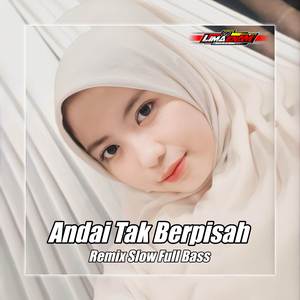 DJ ANDAI TAK BERPISAH FULL BASS