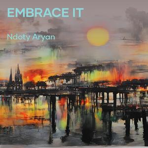 Embrace It