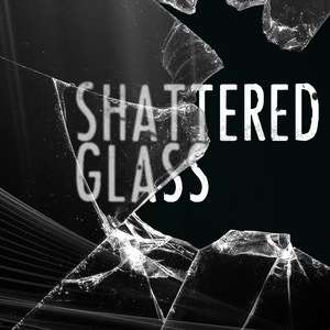 Shattered Glass