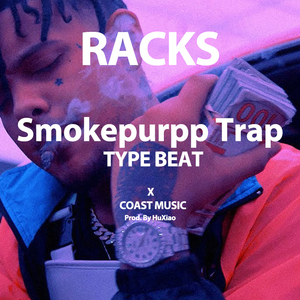 【已售断独家】RACKS Smokepurpp HipHop Trap Beat