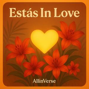 Estás In Love