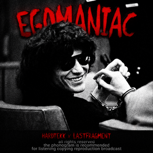 Egomaniac