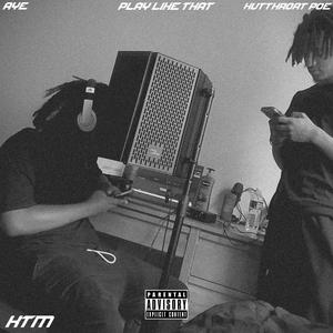 Play Like That (feat. Kutthroat Poe)