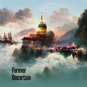 Forever Uncertain