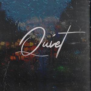 Quiet